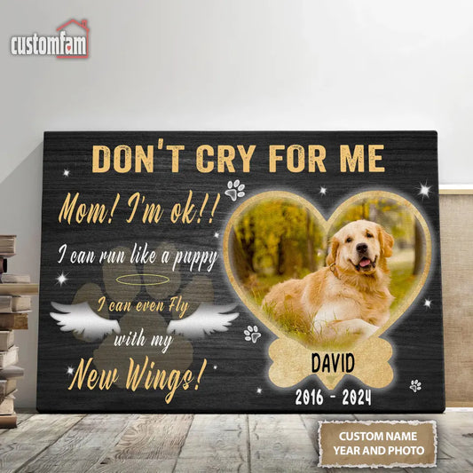 Personalize Photo Canvas Prints, Dog Memorial Gift, Dog Loss Gifts, Gift For Dog Lover, Don't Cry For Me Canvas