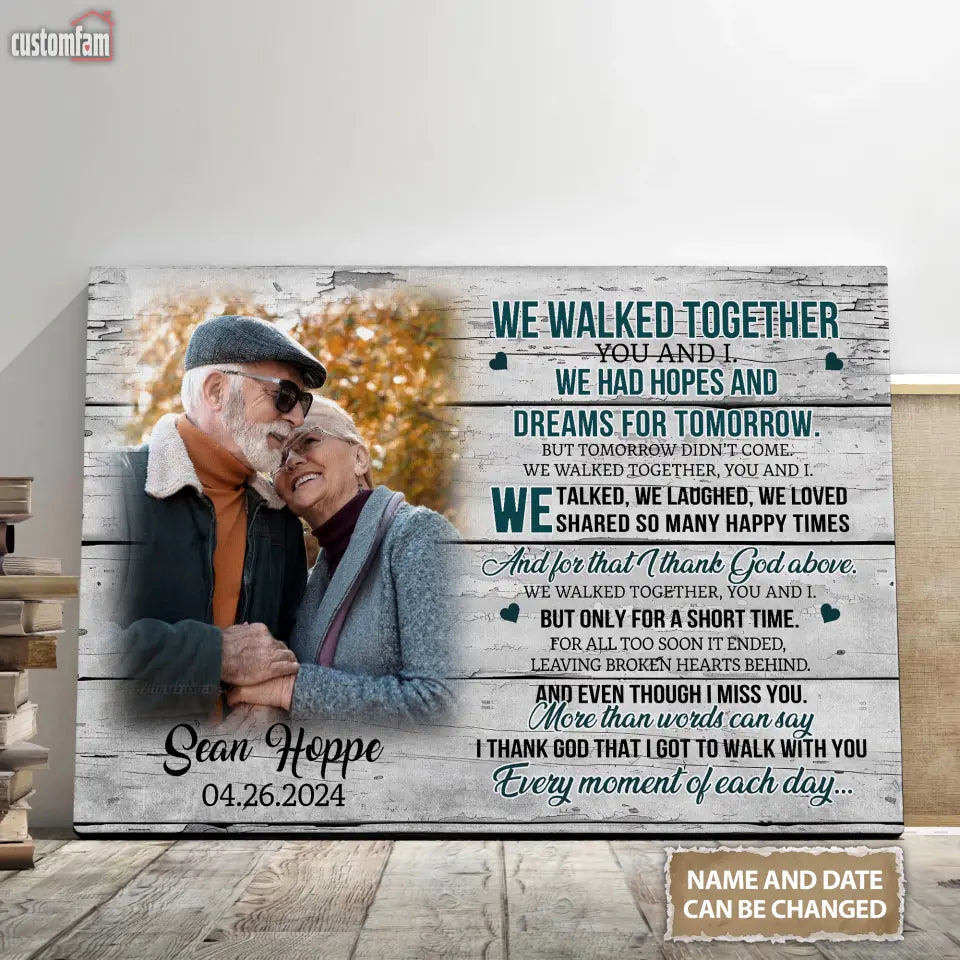 We Walked Together You And I Personalized Canvas Prints, Custom Name Couple Gifts, Memorial Old Loving Couple Gift 1