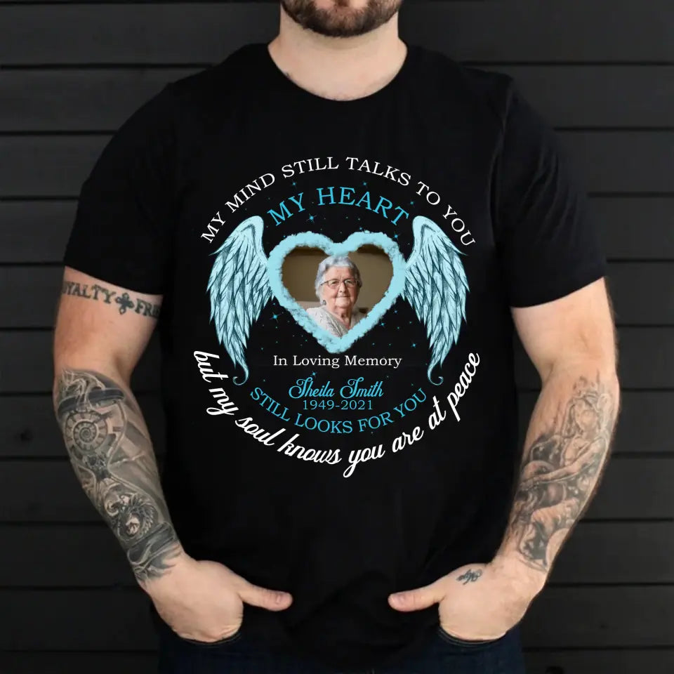 My Mind Still Talks To You And My Heart Still Looks For You Personalized TShirt, Mothers Day Shirt, Memorial Gifts for Mom