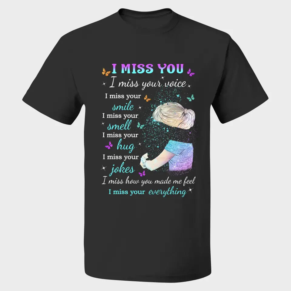 I miss you I miss your everything Personalized Shirt Memories In Heaven