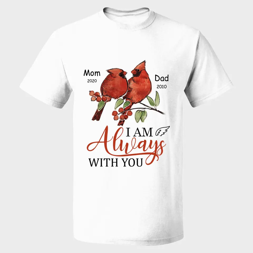 I Am Always With You Personalized Shirt Memorial Gift