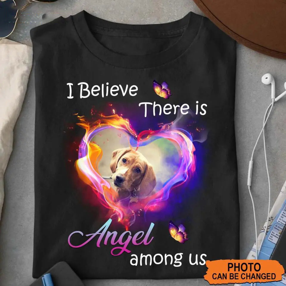 I Believe There Is Angel Among Us Personalized T-Shirt, Gift For Pet Lovers, Dog Shirt