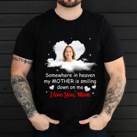 Somewhere In Heavenmy Mother Is Smiling Down On Me Personalized Shirt My Love In Heaven