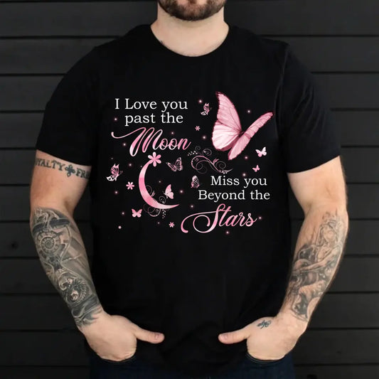 I Love You Past The Moon Miss You Beyond The Stars Shirt Memorial Gift