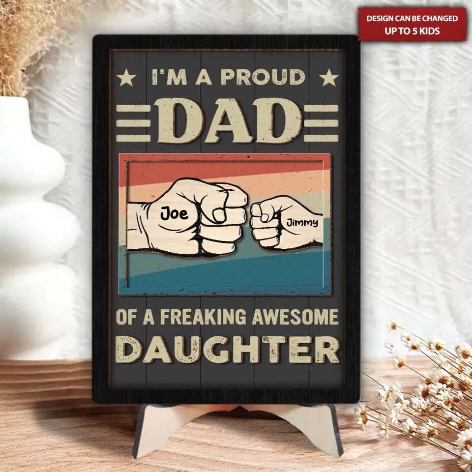 I'm A Proud Dad Of A Freaking Awesome Daughter Personalized 2 Layered Wood Sign, Gifts from Daughter, Gifts For Dad