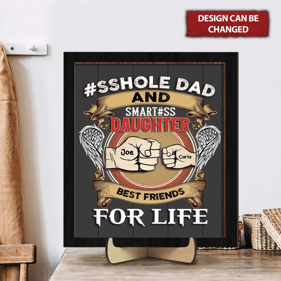 Asshole Dad And Smartass Daughter Personalized 2 Layered Wooden Sign, Father And Daughter Gift, Gifts For Dad