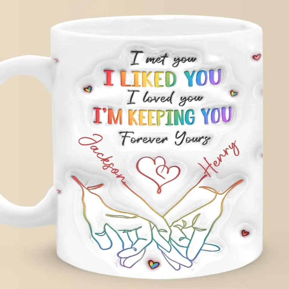 I Met You I Liked You 3D Inflated Effect Mug, Couples Coffee Mugs, Personalized Gifts For Couples