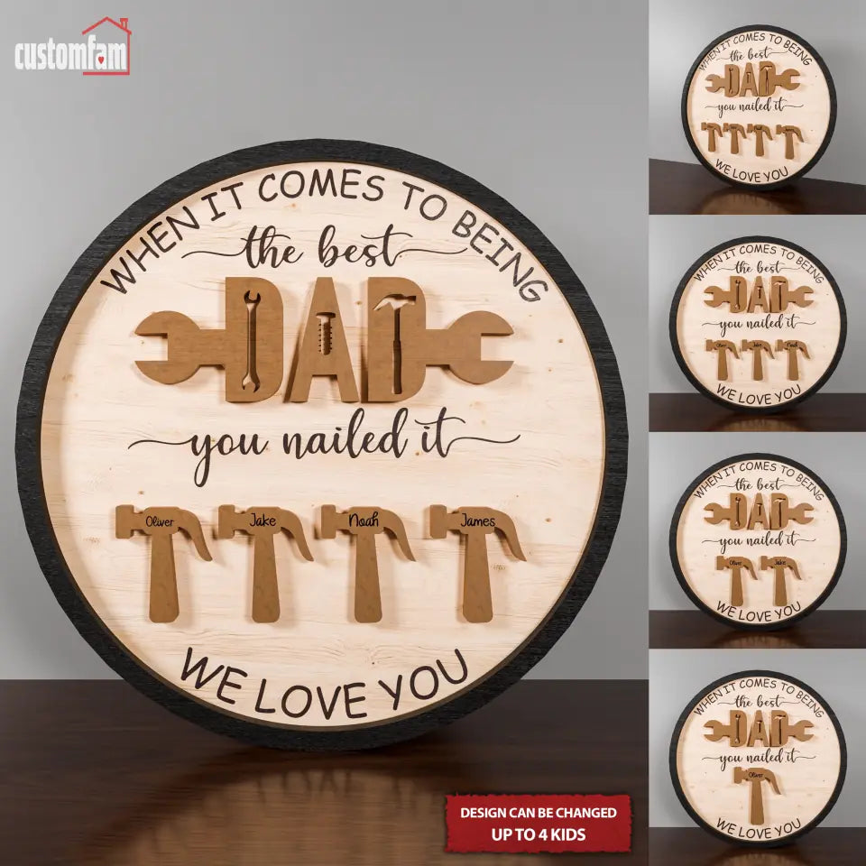 When It Comes To Being The Bets Dad You Nailed It Personalized 2 Layered Wooden Sign, Father’s Day Sign, Gifts For Dad