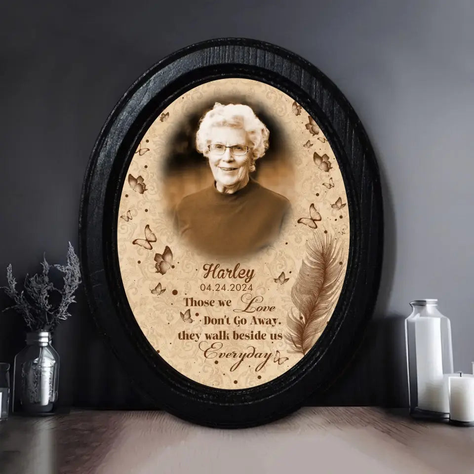 Those We Love Don't Go Away Personalized Photo Oval Picture Frame Pretty, Memorial Wooden Sign, Gifts For Mom