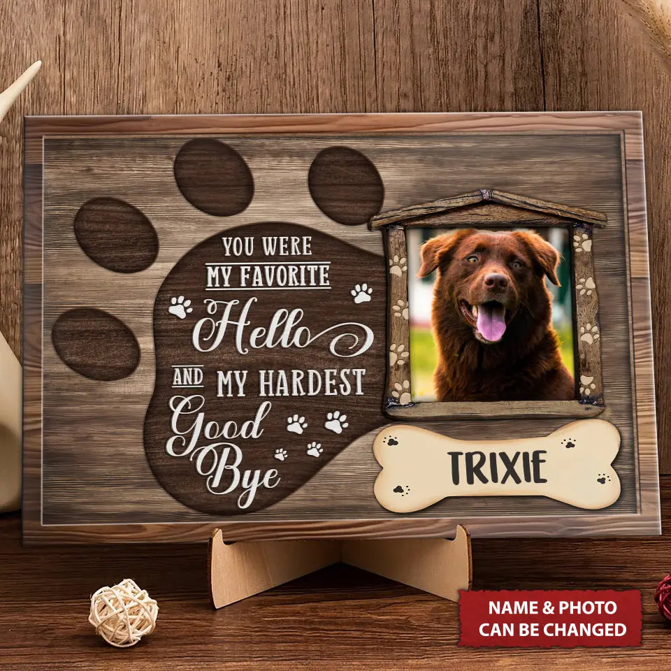 You Are My Favorite Hello Personalized 2 Layered Wooden Sign, Loss Of Dog Gifts, Gift For Pet Lovers