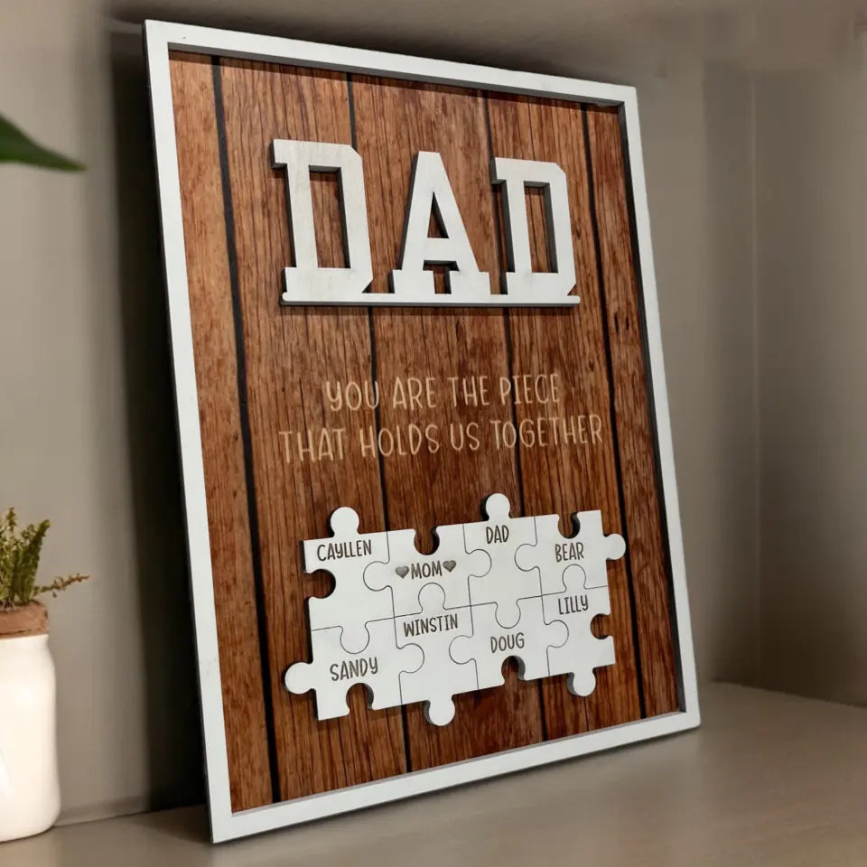 You Are The Pieces That Holds Us Together Personalized Puzzle Piece Sign, Gift For Dad