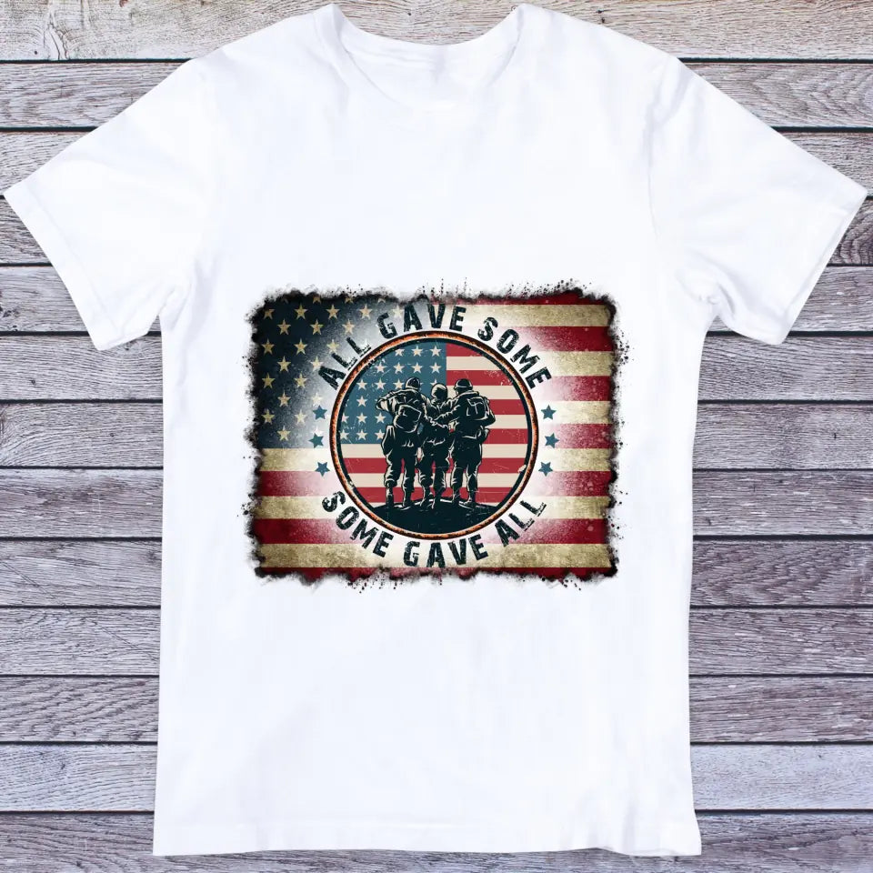 All Gave Some Some Gave All Veteran T-Shirt,  American Flag Military Shirt, Gift For Veteran Day