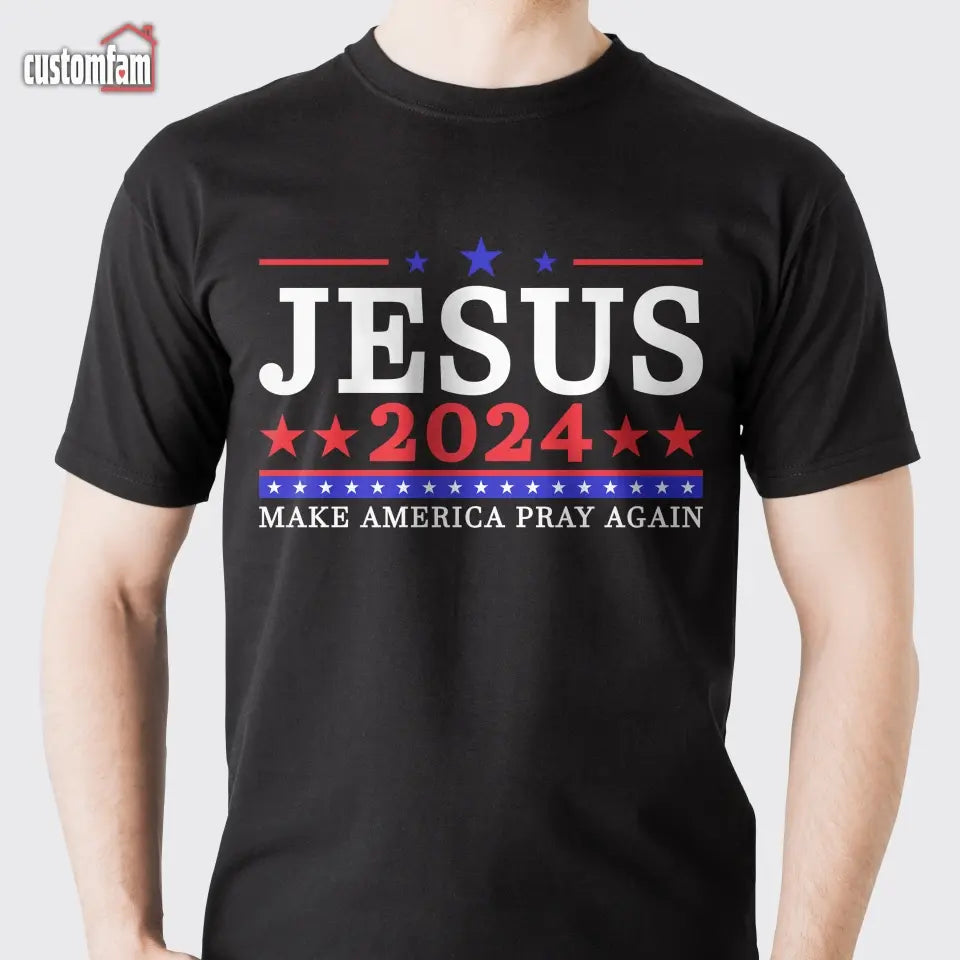 Jesus 2024 Make Pray Again Christian Shirt