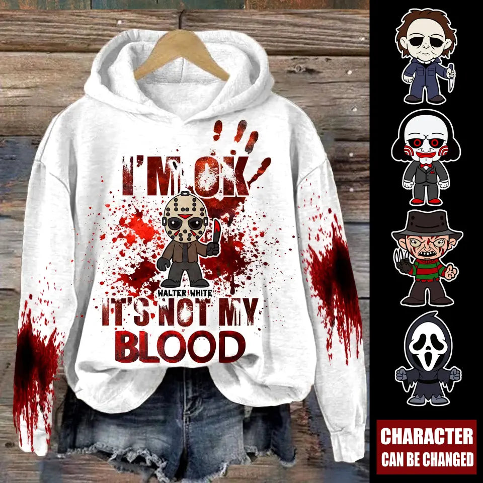 I'm OK It's Not My Blood Custom Horror Movies Hoodie, Custom Halloween Hoodie