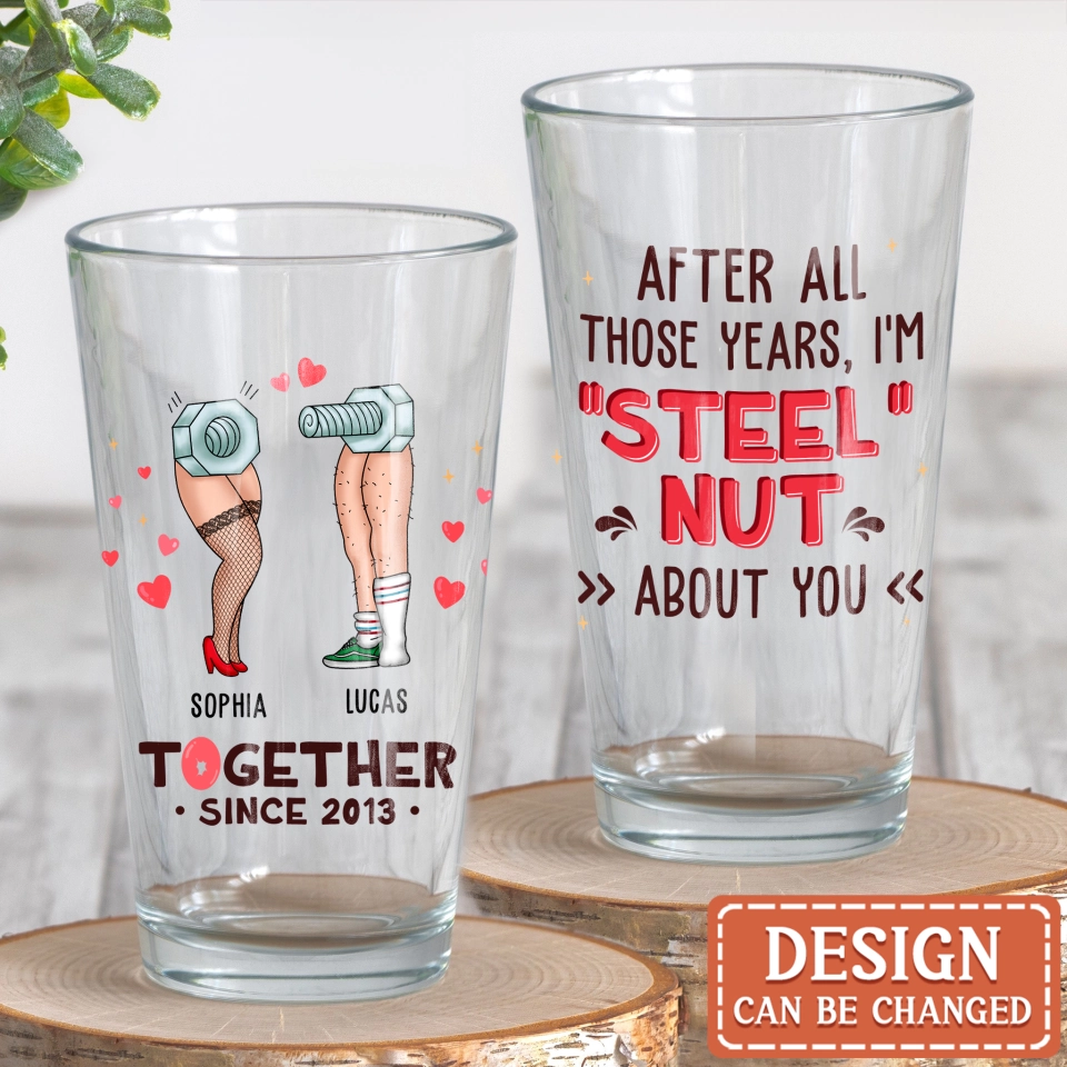 I'm "Steel" Nut About You Pint Glass, Nut And Screw Custom Pint Glasses, Funny Couple Gifts