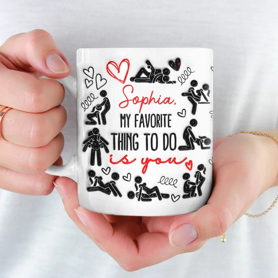 My Favorite Thing To Do Valentine Coffee Mug, Couple Mug, Gift For Couple