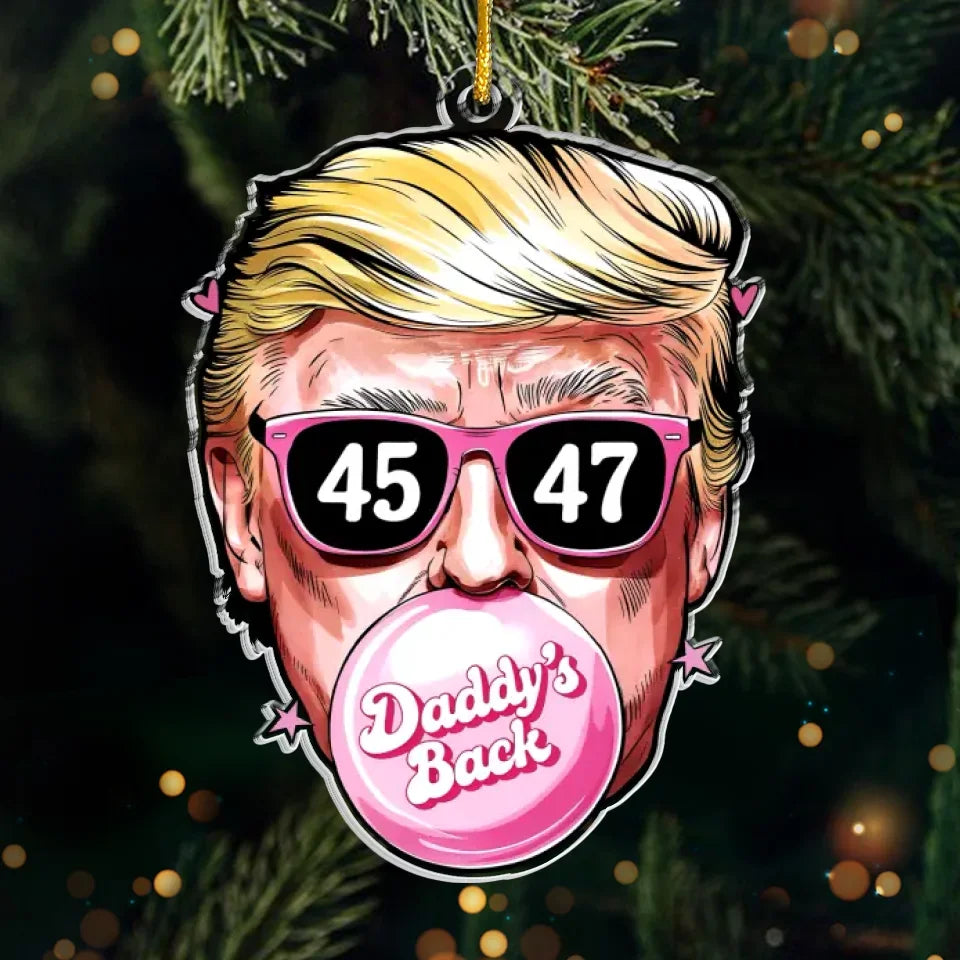 Daddy's Back Trump2024 Acrylic Ornament, Funny Christmas Gift, Christmas Decor