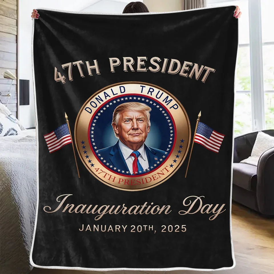 Inauguration Day 2025 Blanket, Trump2025 47th US President Blanket, Personalized Gifts For Trump Supporters