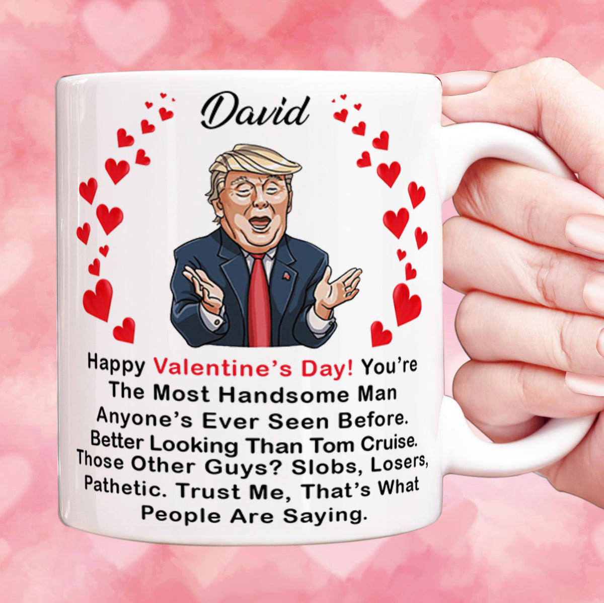 Trump2024 You Are The Most Handsome Man, Valentine's Day Mug, Valentine's Day Gifts For Him