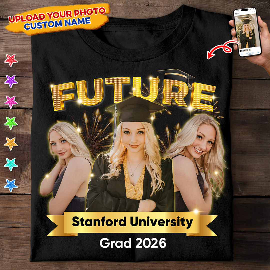 Custom Photo Graduation T-Shirt - Personalized Graduation Gift - Proud Of Graduate - Future School