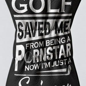Golf Saved Me From Being A Porn Star Skull Headcover, Fun Golf Gift, Driver Headcover
