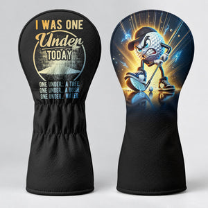 I Was One Under Today Funny Golf Ball Golf Head Cover, Driver Head Cover, Golfer Gift