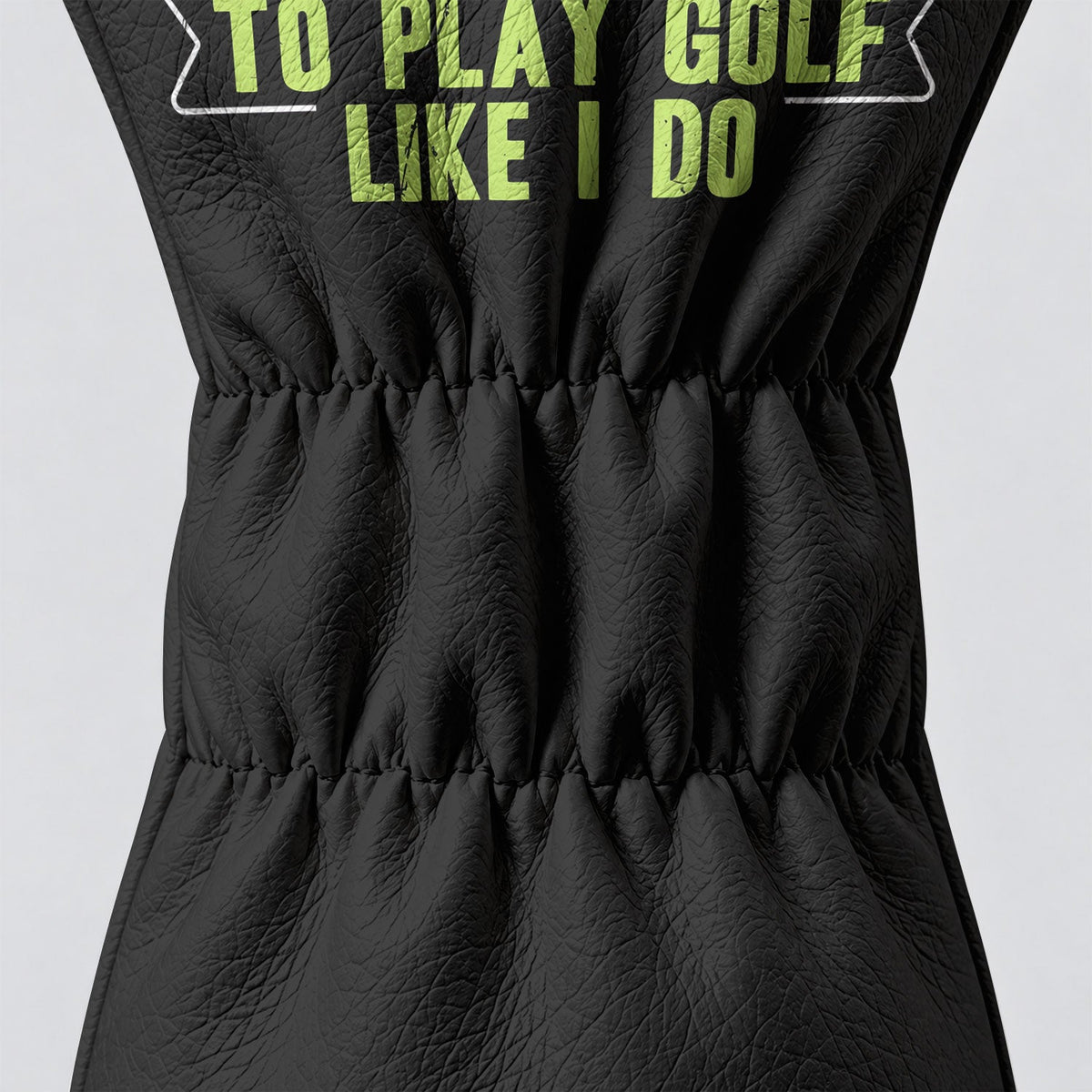 It Takes A Lot Of Balls To Play Golf Like I Do Headcover, Gift For Him, Driver Cover