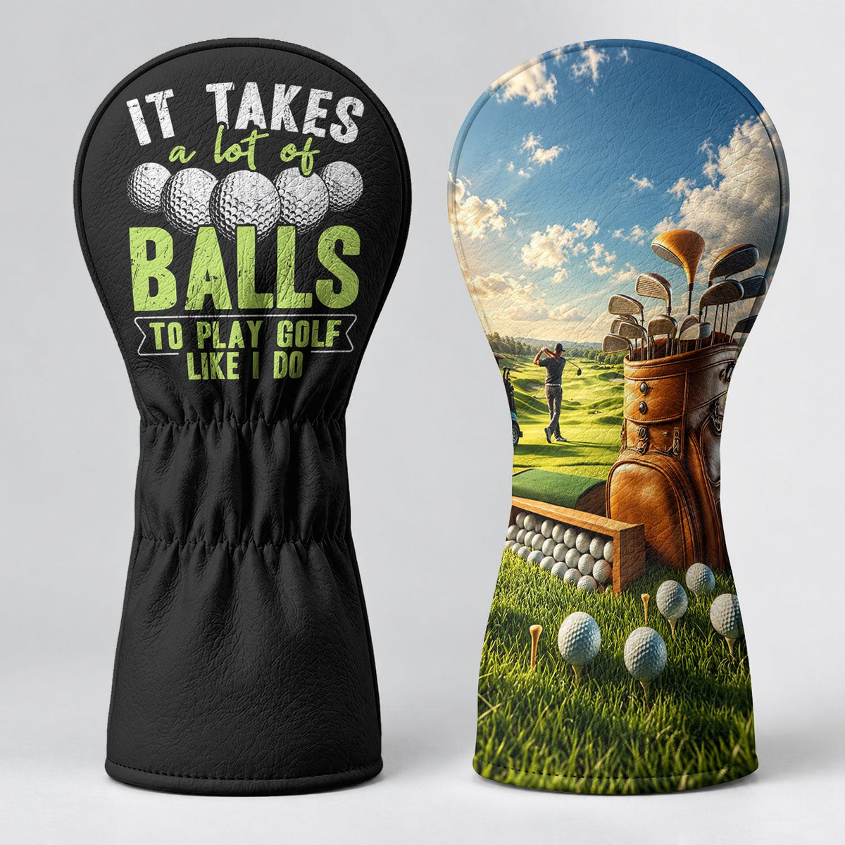 It Takes A Lot Of Balls To Play Golf Like I Do Headcover, Gift For Him, Driver Cover