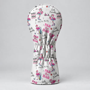 Par Then Bar Pink Flamingo Golf Headcover, Gift For Women Golfers, Ladies Golf Gift