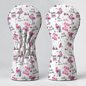 Par Then Bar Pink Flamingo Golf Headcover, Gift For Women Golfers, Ladies Golf Gift