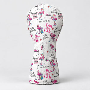 Par Then Bar Pink Flamingo Golf Headcover, Gift For Women Golfers, Ladies Golf Gift