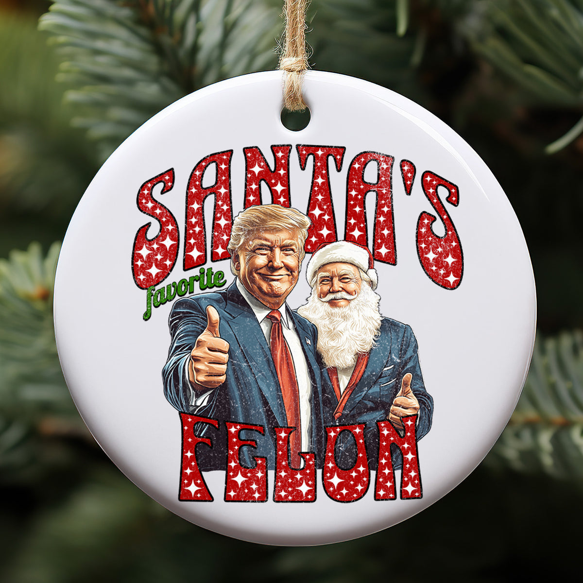 Santa's Favorite Felon Trump2024 Ceramic Christmas Ornament, Funny Political Ornament