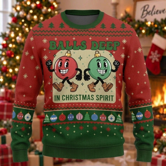 Balls Deep In Christmas Spirit Ugly Christmas Sweater