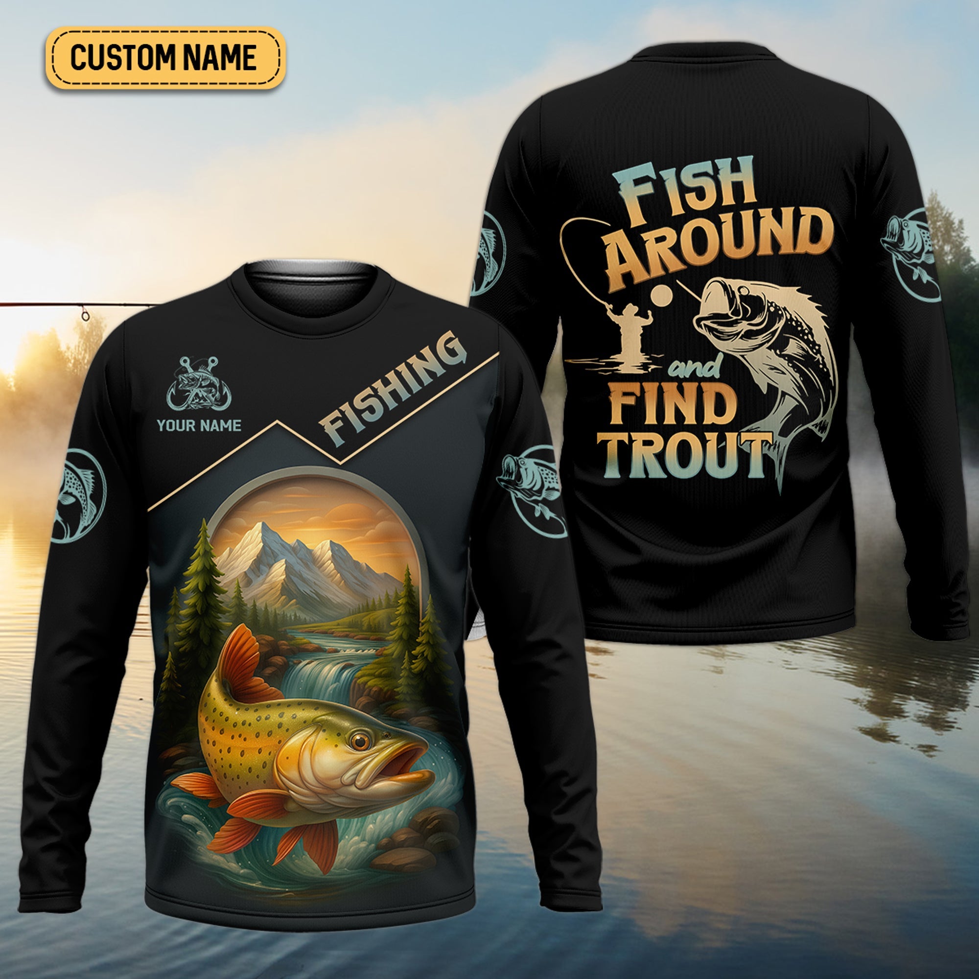 Fish Around Find Trout Fishing Graphic Tees, Hooded Sun Shirt, Personalized Fishing Gifts, UV Shirts For Men