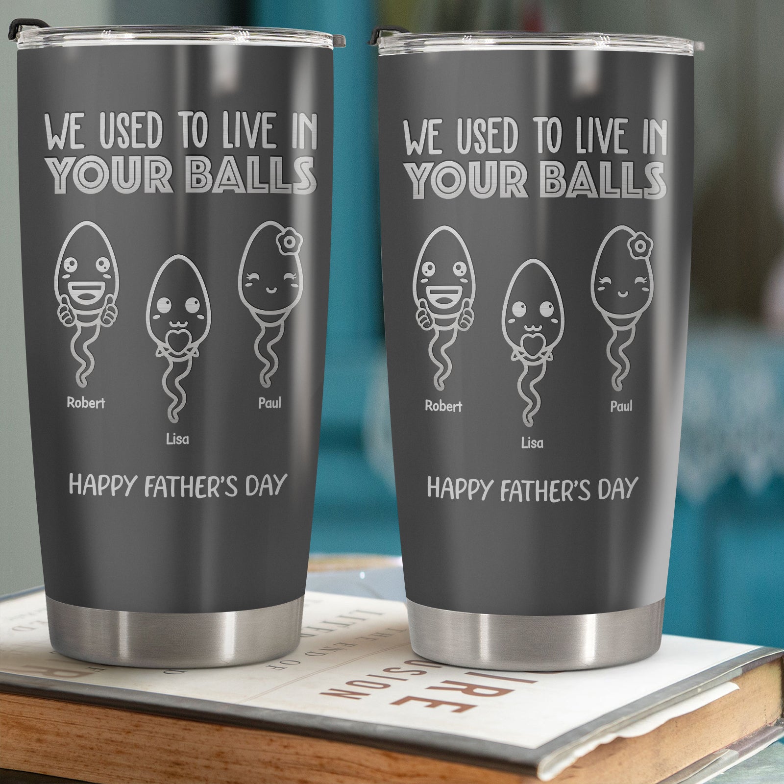 We Used To Live In Your Balls Personalized Dad Tumbler With Handle, Gift For Dad, Father's Day Gift