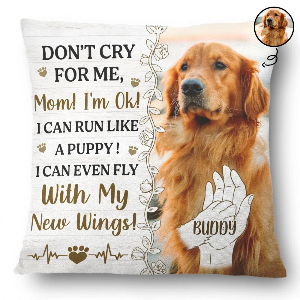 Don't Cry For Me Custom Photo Memorial Pillow, Sympathy Gift For Loss Of Dog