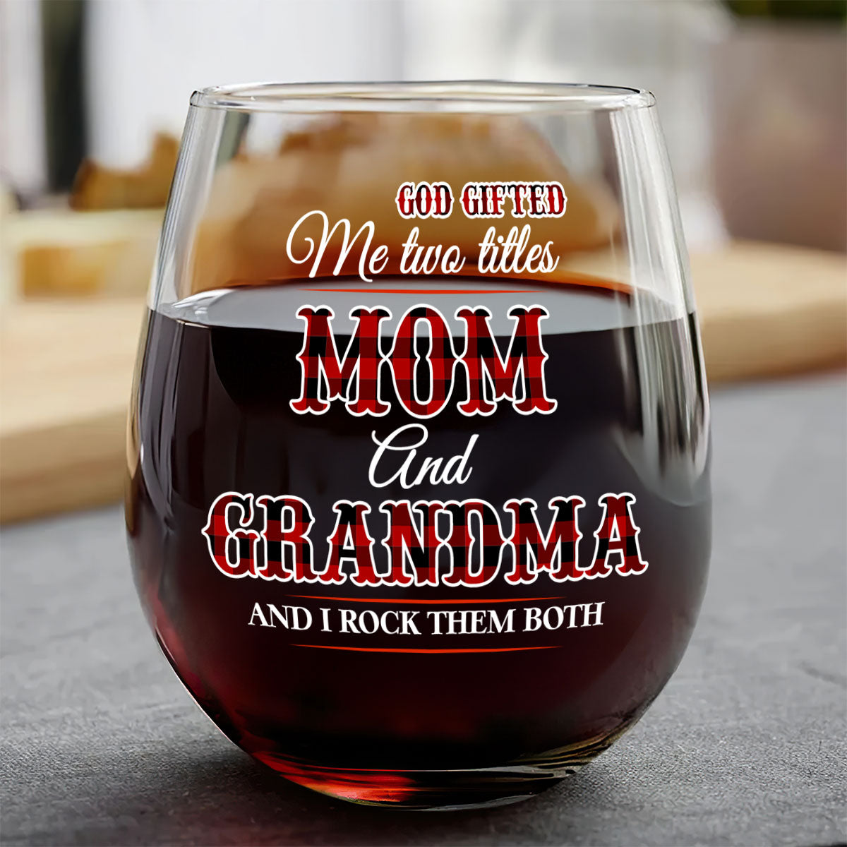 God Gifted Me Two Titles Mom And Grandma Personalized Stemless Wine Glass, Mother's Day Gift