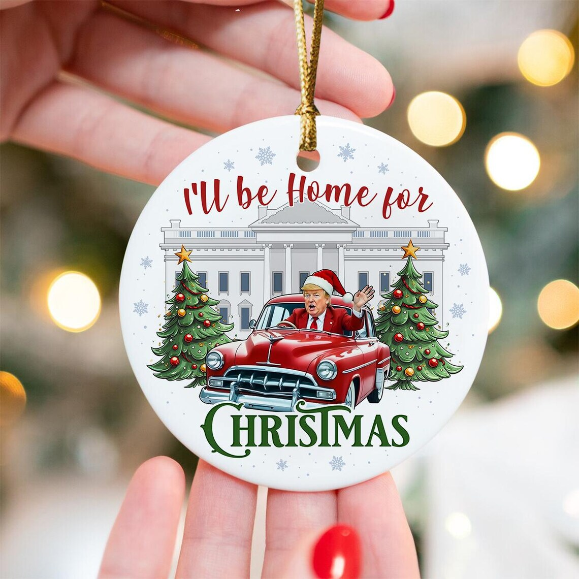 I'll Be Home For Christmas, Trump2024, US President Funny Christmas Ceramic Ornament, Christmas Decor