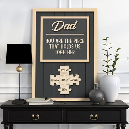 Custom Puzzle Piece Dad Sign, Father's Day Gift For Dad, Custom Gift For Dad, You Are The Pieces That Holds Us Together Sign