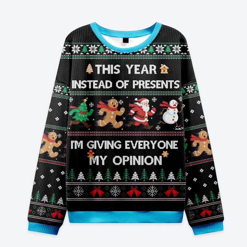 I'm Giving Everyone My Opinion Funny Ugly Sweater, Ugly Xmas Sweater, Christmas Ugly Sweatshirt