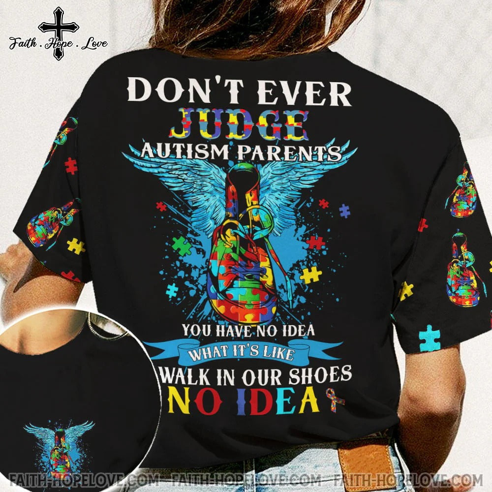 Don't Ever Judge Autism Parents You Have No Idea What It's Like Walk In Our Shoes No Idea Shirt