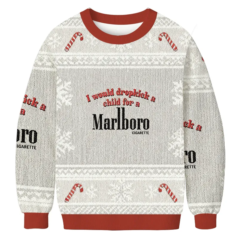 I Would Dropkick A Child For A Cigarette Funny Ugly Sweater, Ugly Xmas Sweater, Christmas Ugly Sweatshirt