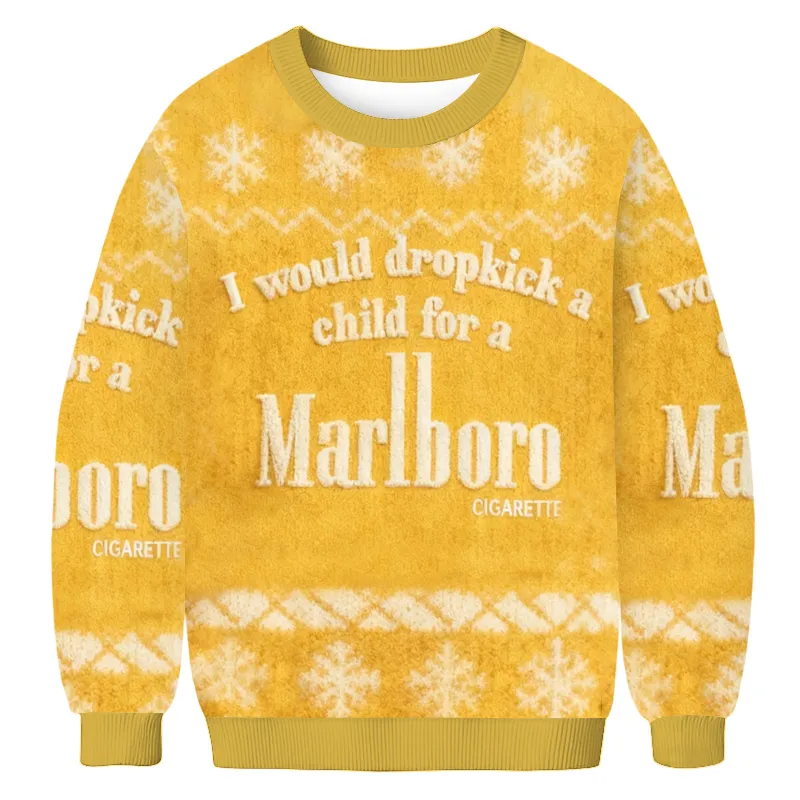 I Would Dropkick A Child For A Malboro Cigarette Ugly Sweater, Funny Christmas Ugly Sweatshirt, Xmas Ugly Sweater