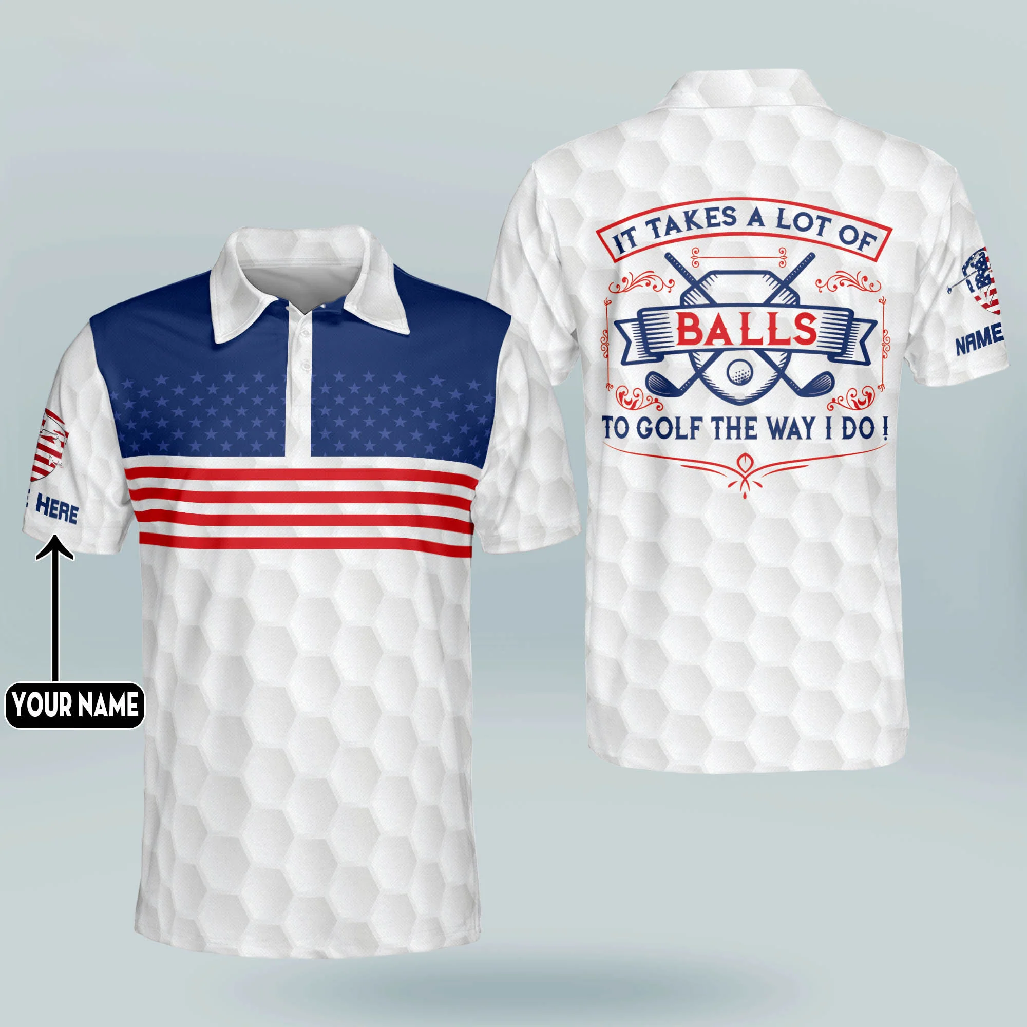 It Takes A Lot of Balls To Golf The Way I Do Patriotic Custom Golf Polo Shirts, Golf Gift For Men, Golfing Apparel