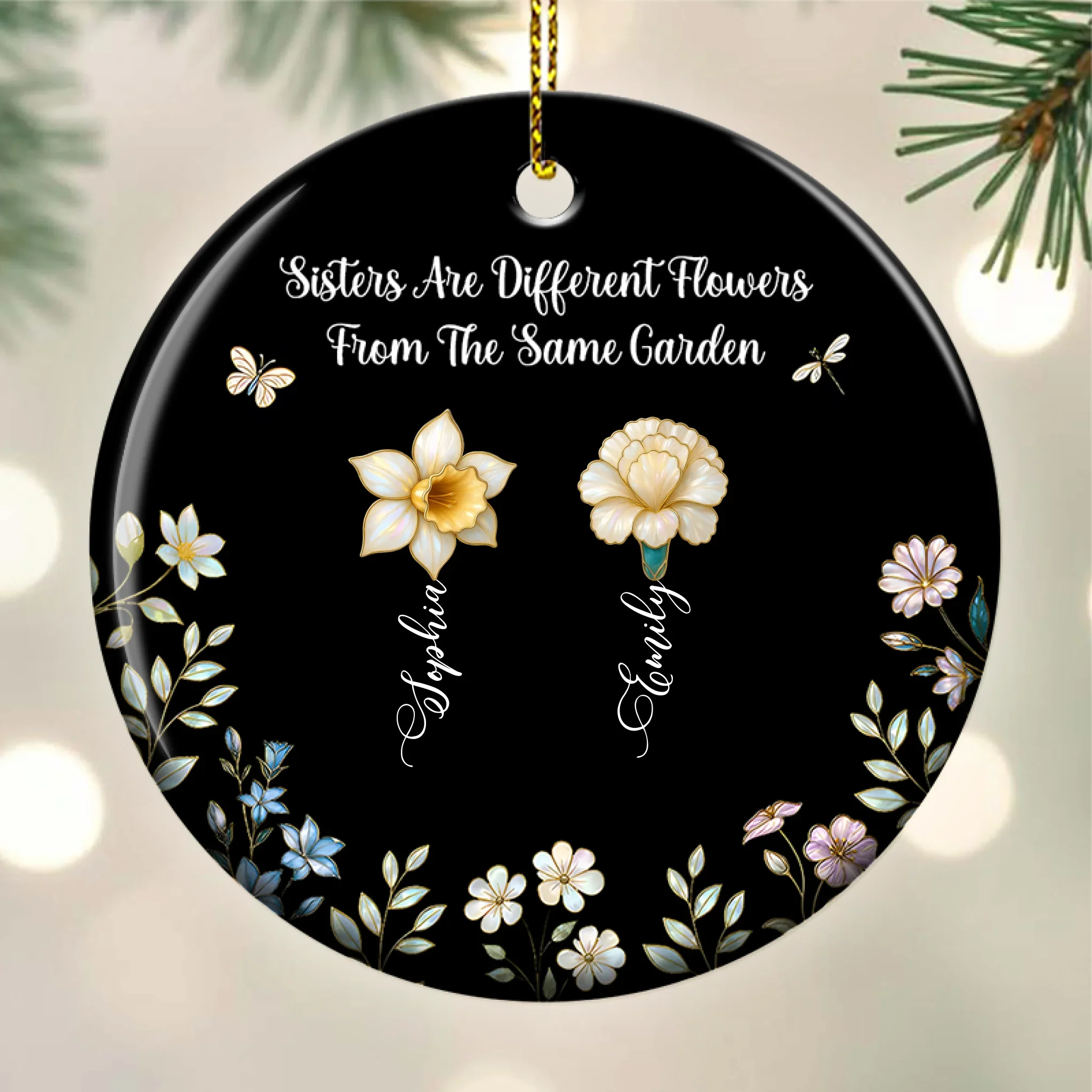 Sister Are Different Flowers From The Same Garden Ceramic Ornament, Birth Flower Xmas Decor Personalized Ornament
